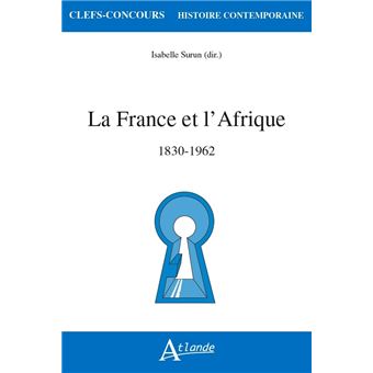 La France et l'Afrique, 1830-1962