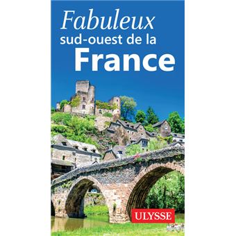 Fabuleux sud-ouest de la France