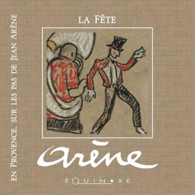 La fête en Provence sur les pas de Jean Arène