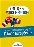Améliorez votre mémoire ET soyez incollable sur les pays de l'Union européenne.