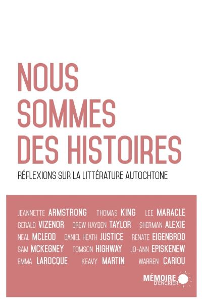 Nous sommes des histoires - Réflexions sur la littérature autochtone