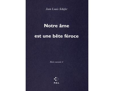 Notre âme est une bête féroce