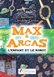 Max & Arcas L'Enfant et le robot