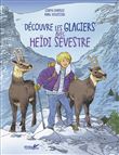 Découvre les glaciers avec Heidi Sevestre