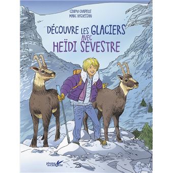 Découvre les glaciers avec Heidi Sevestre