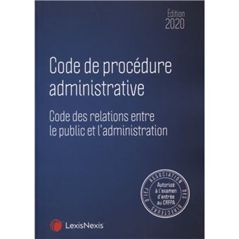 Code De Procedure Administrative 2020 Special Crfpa Code Des Relations Entre Le Public Et L Administration Relie Collectif Achat Livre Fnac