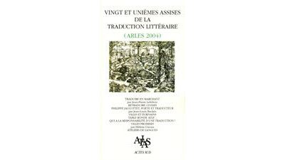 Actes des vingt et unièmes Assises de la traduction littéraire -  Collectif - broché