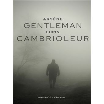 Arsène Lupin, gentleman cambrioleur - Leblanc, Maurice - Ebook - EPUB3 con  Adobe DRM