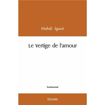 Le Vertige De L Amour Broche Mahdi Igouti Achat Livre Fnac