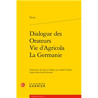 Dialogue des Orateurs - Vie d'Agricola - La Germanie