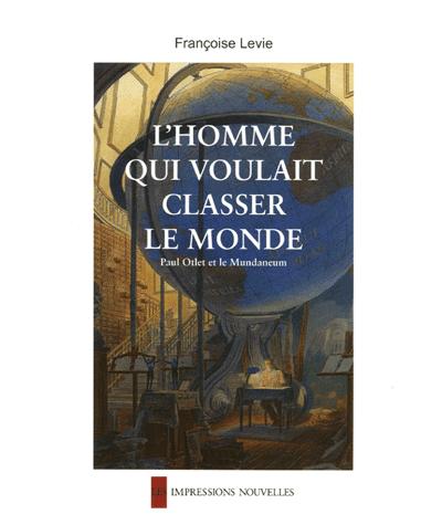 L'homme qui voulait classer le monde