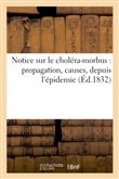 Notice sur le choléra-morbus : mode de propagation, causes, chlorures désinfectans