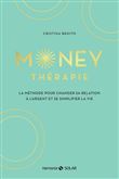 Money thérapie - La méthode pour changer sa relation à l'argent et se simplifier la vie