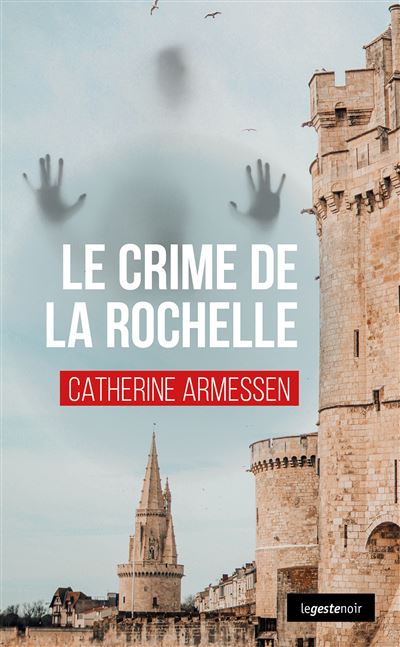 Le crime de La Rochelle - Catherine Armessen (2025)