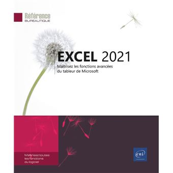 Excel 2021 - Maîtrisez les fonctions avancées du tableur de Microsoft