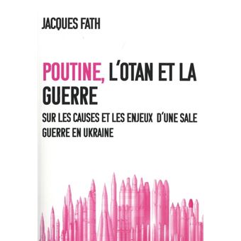 Poutine, l'Otan et la guerre