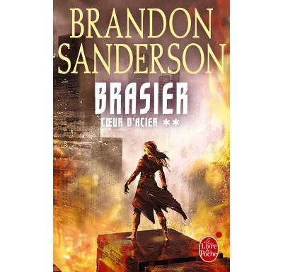 Cœur d'acier - Tome 2 - Brasier (Coeur d'Acier - Tome 2) - Brandon Sanderson  - broché - Achat Livre ou ebook