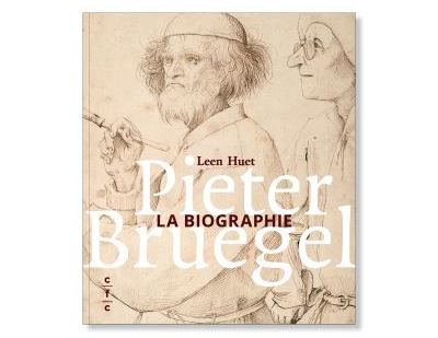 BRUEGEL, La biographie - Leen Huet - broché