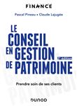 Le conseil en gestion de patrimoine - Prendre soin de ses clients