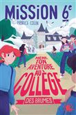 Mission Sixième - Mène ton aventure au collège des brumes - Tome 2