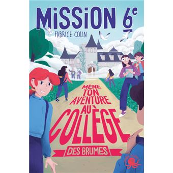 Mission Sixième - Mène ton aventure au collège des brumes - Tome 2