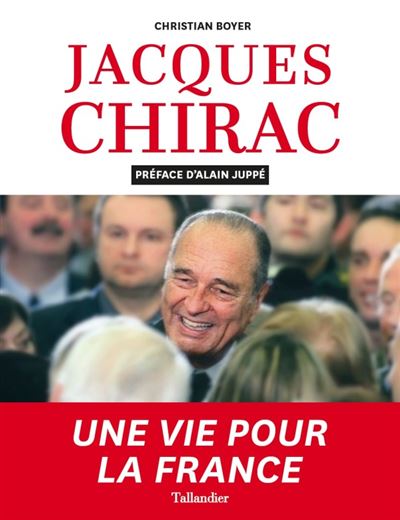 Jacques Chirac, une vie pour la France