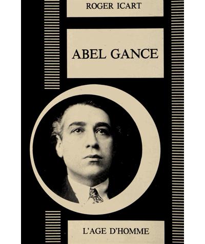 Abel gance ou le promethee foudroye