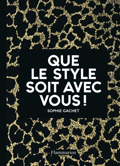 Que le style soit avec vous ! - Sophie Gachet - relié