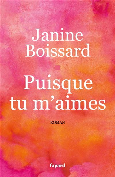 Puisque Tu M Aimes Broche Janine Boissard Achat Livre Ou Ebook Fnac