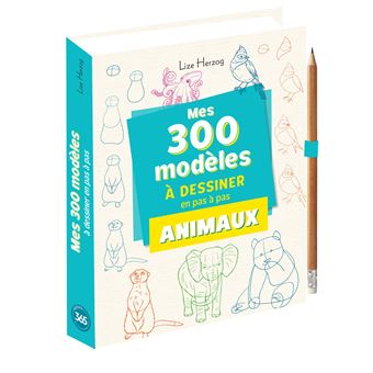 Mes 300 modèles d'animaux à dessiner en pas à pas