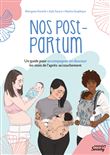 Nos post-partum : un guide pour accompagner en douceur les mois de l après-accouchement