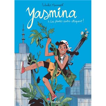 Yasmina - Les plantes contre-attaquent !