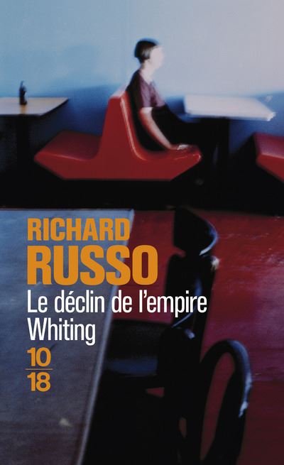 Le déclin de l'empire Whiting - Richard Russo - Poche