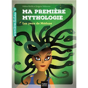 Ma première mythologie - Les yeux de Méduse CP/CE1 6/7 ans
