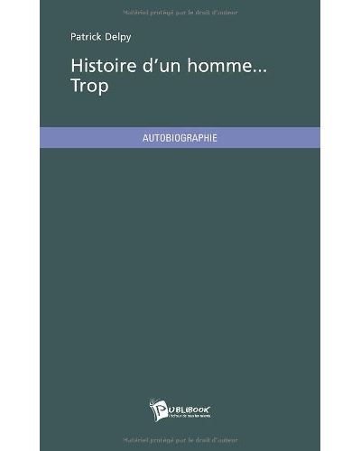 Histoire d'un homme... trop