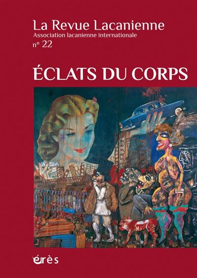 La revue Lacaniennne 22 - Éclats du corps -  Collectif - broché