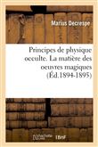 Principes de physique occulte. La matière des oeuvres magiques (Éd.1894-1895)