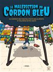 La malédiction du cordon bleu - Une incroyable histoire au royaume de la malbouffe