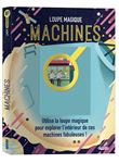 Loupe magique - machines