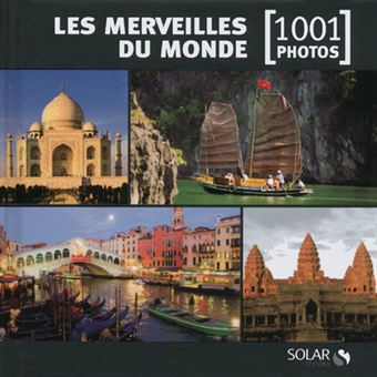 Les Merveilles Du Monde En 1001 Photos Ne Cartonne Collectif Achat Livre Fnac