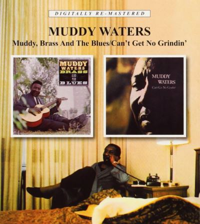 Muddy brass and the blues - Can't get no grindin'