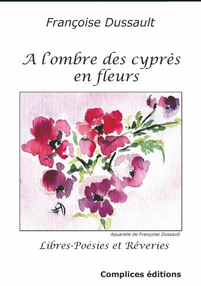 A l'ombre de cyprès en fleurs - Françoise Dussault - broché