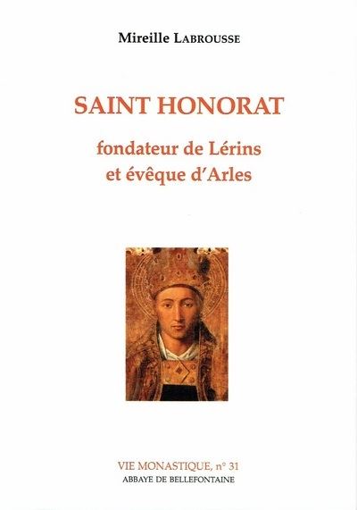 Saint Honorat - Fondateur de Lérins et évêque d'Arles - Mireille Labrousse - (donnée non spécifiée)