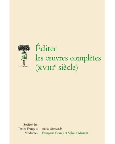 Editer les oeuvres complètes (xviiie siècle)