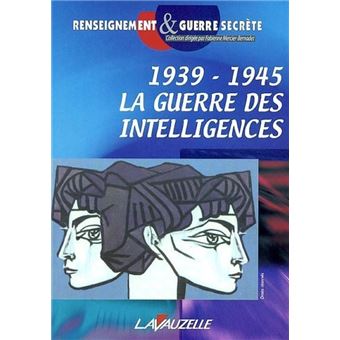 1939-1945 : la guerre des intelligences