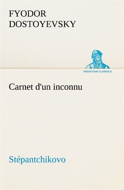 Carnet d un inconnu stepantchikovo