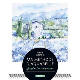 Ma méthode d'aquarelle