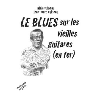 Le blues sur les vieilles guitares (en fer)