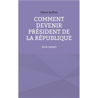Comment devenir président de la République