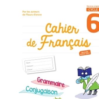 Cahier De Francais Cycle 3 6e Ed 17 Broche Chantal Bertagna Francoise Carrier Livre Tous Les Livres A La Fnac